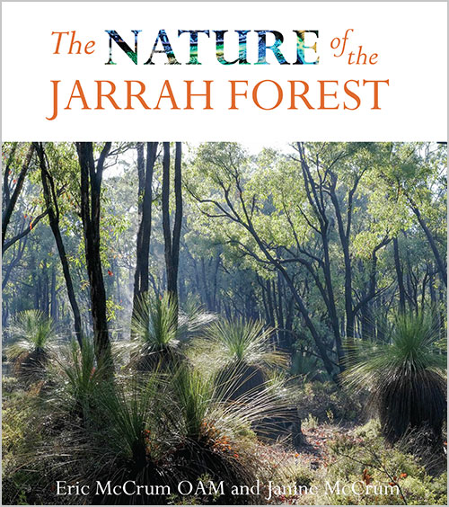 The Nature of the Jarrah Forest 
by Eric McCrum & Janine McCrum