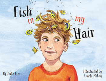Fish in my Hair by 
Jodie Gien