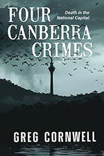 Four Canberra Crimes by Greg Cornwell