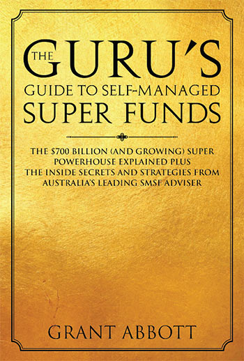 The Guru’s Guide to SMSFs by Grant Abbott