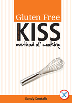Gluten-Free KISS Method of Cooking  by Sandy Koutalis