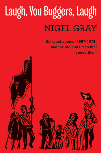 Laugh, You Buggers, Laugh by Nigel Gray