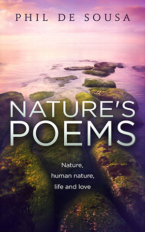 Nature's Poems by Phil De Sousa