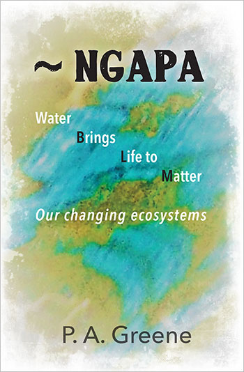 NGAPA: Our changing ecosystems by  P. A. Greene