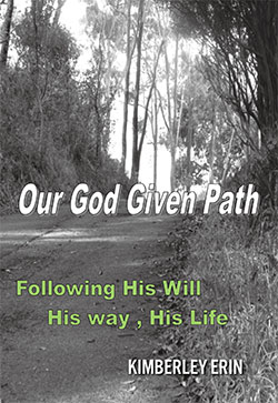 Our God Given Path by Kimberley Erin