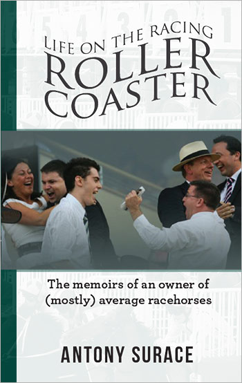 Life On The Racing Rollercoaster by Antony Surace