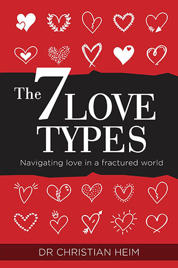 The 7 Love Types  by Dr Christian Heim