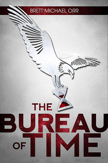 The Bureau of Time by Brett
                                    Michael Orr
