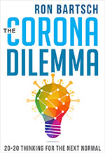 The Corona Dilemma 
by Ron Bartsch