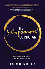 The Entrepreneurial Clinician 
by Jo Muirhead