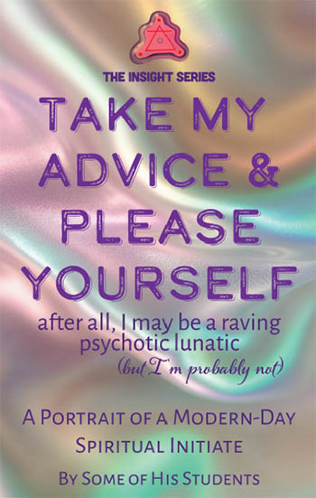 Take My Advice & Please Yourself by Students of Michael King