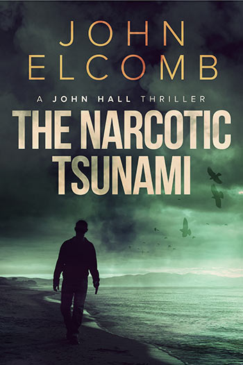 The Narcotic Tsunami by 
John Elcomb