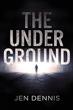 The Underground by 
Jen Dennis