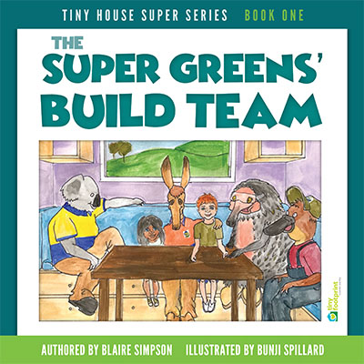 The Super Green's Build Team
 by Blaire Simpson & Bunji Spillard