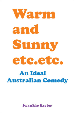 Warm and Sunny Etc. Etc. by Frankie Exeter