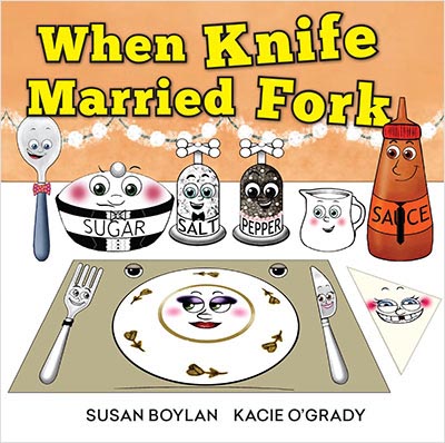 When Knife Married Fork 
Susan Boylan / Kacie O'Grady