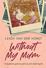 Without My Mum by Leigh Van Der Horst 